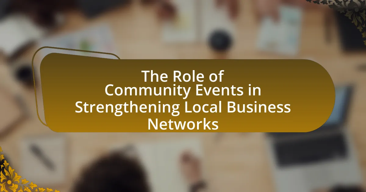 The Role of Community Events in Strengthening Local Business Networks