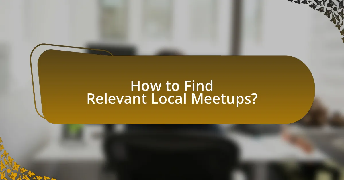 How to Find Relevant Local Meetups?