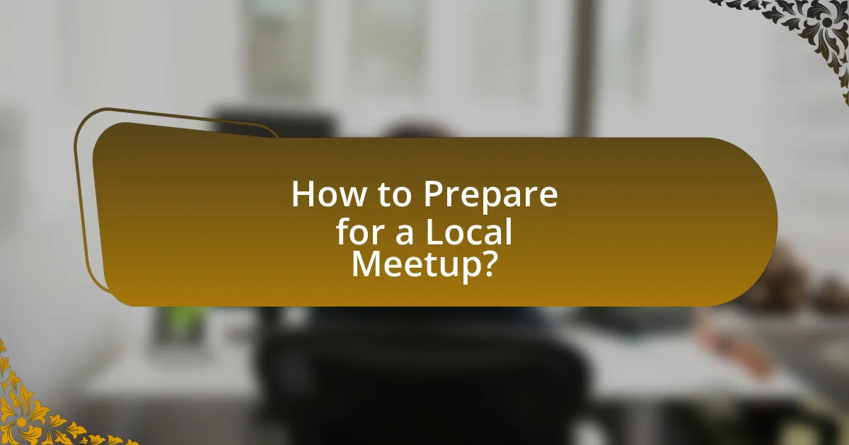 How to Prepare for a Local Meetup?