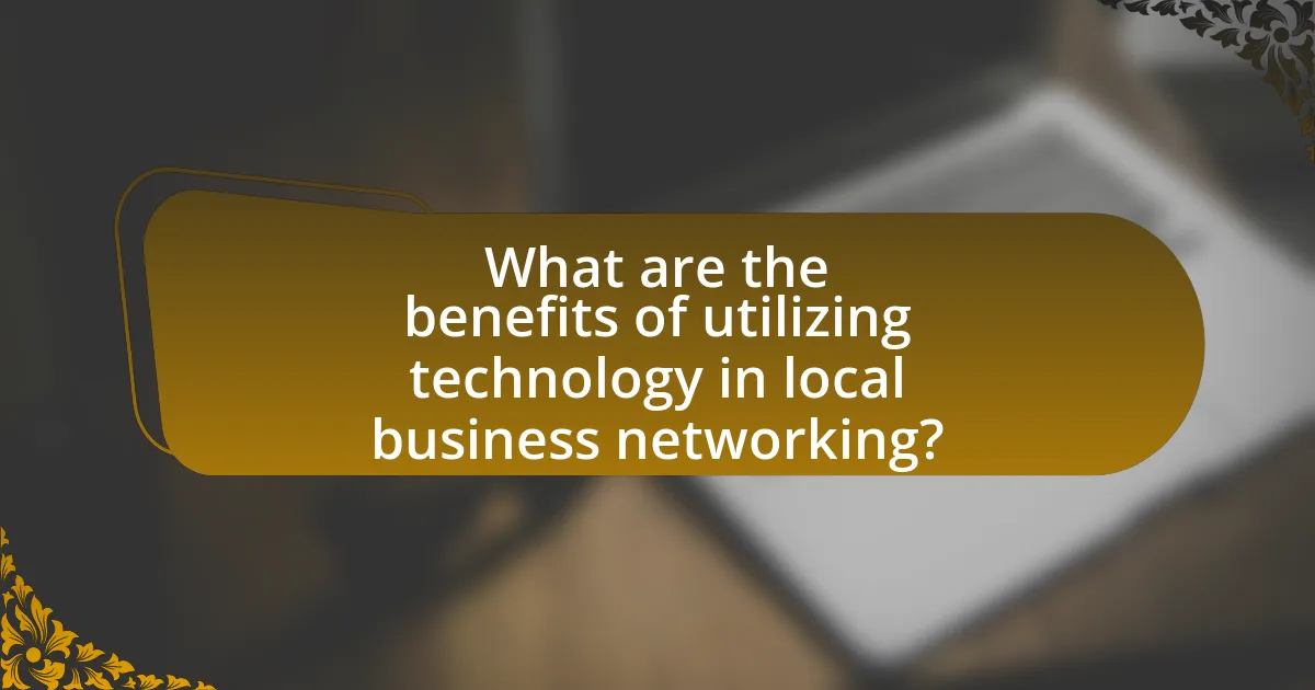 What are the benefits of utilizing technology in local business networking?