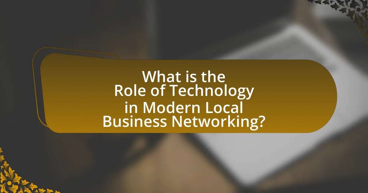 What is the Role of Technology in Modern Local Business Networking?