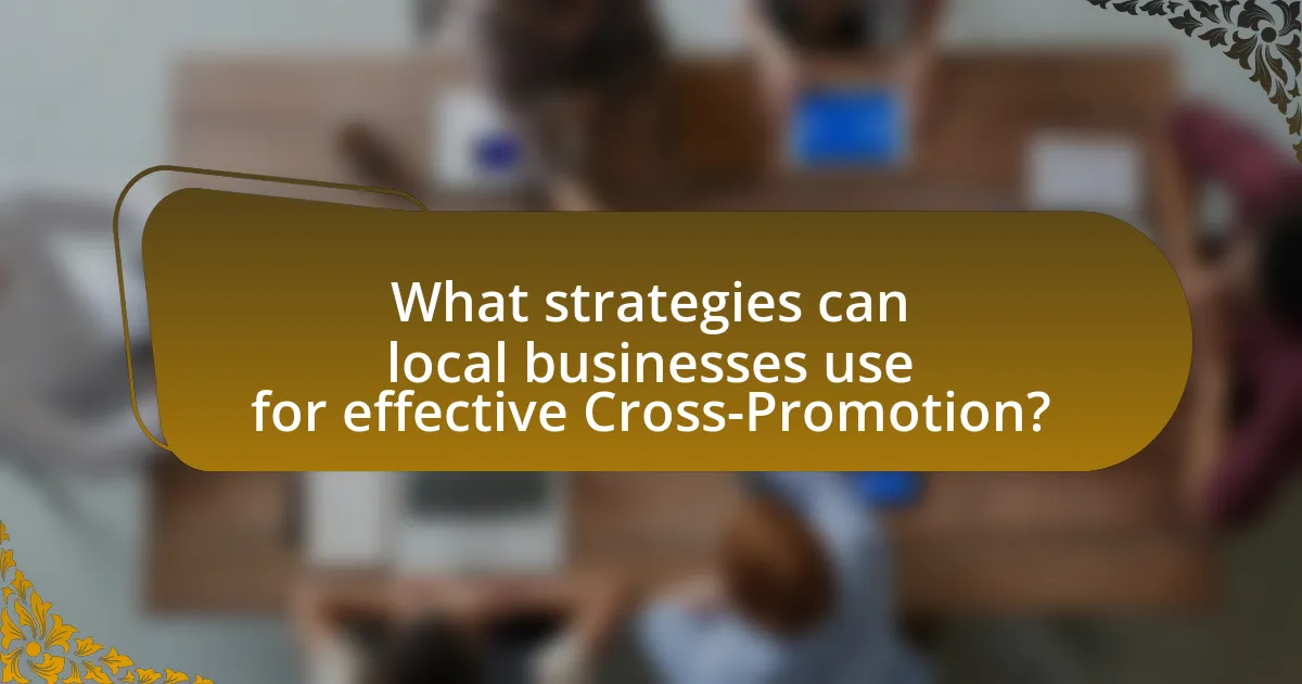 What strategies can local businesses use for effective Cross-Promotion?